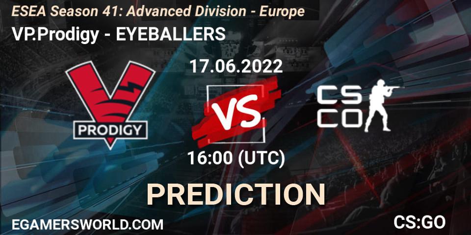 VP.Prodigy vs EYEBALLERS: Betting TIp, Match Prediction. 17.06.2022 at 15:00. Counter-Strike (CS2), ESEA Season 41: Advanced Division - Europe