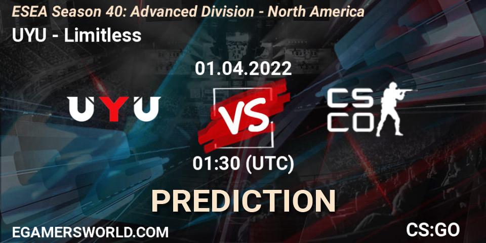 UYU vs Limitless: Betting TIp, Match Prediction. 01.04.2022 at 00:00. Counter-Strike (CS2), ESEA Season 40: Advanced Division - North America