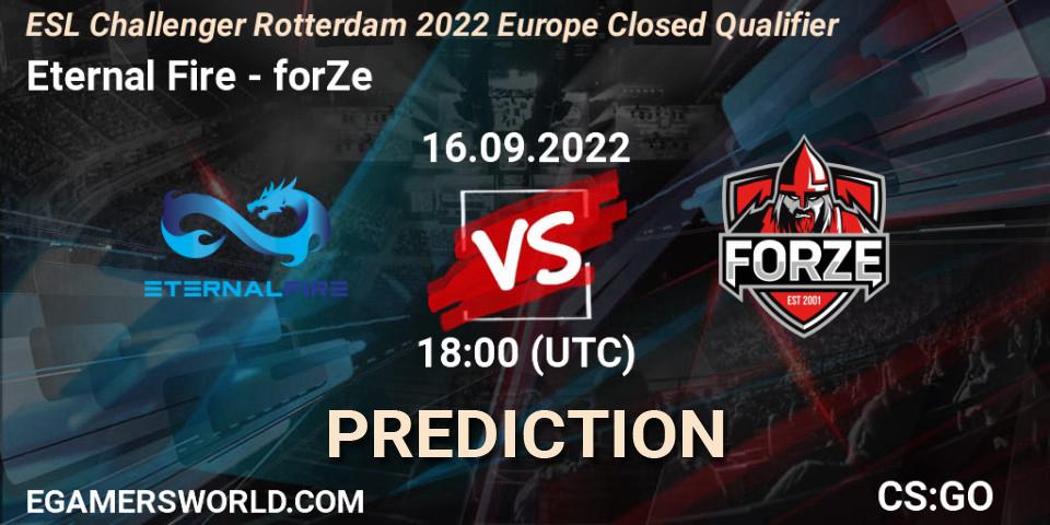 Eternal Fire vs forZe: Betting TIp, Match Prediction. 16.09.2022 at 18:00. Counter-Strike (CS2), ESL Challenger Rotterdam 2022 Europe Closed Qualifier
