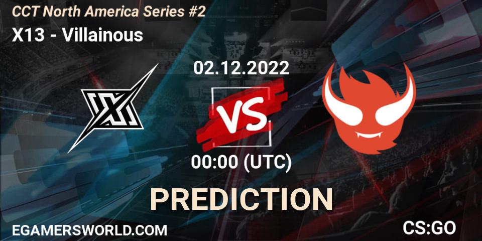 X13 vs Villainous: Betting TIp, Match Prediction. 02.12.22. CS2 (CS:GO), CCT North America Series #2