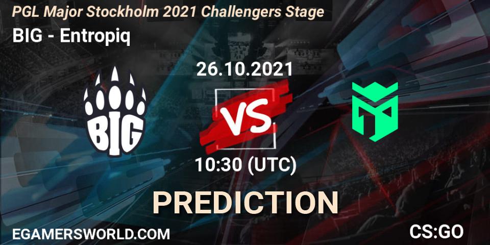 BIG vs Entropiq: Betting TIp, Match Prediction. 26.10.2021 at 11:20. Counter-Strike (CS2), PGL Major Stockholm 2021 Challengers Stage