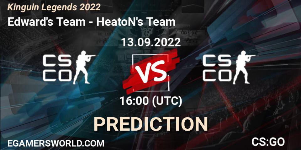 Edward's Team vs HeatoN's Team: Betting TIp, Match Prediction. 13.09.2022 at 15:20. Counter-Strike (CS2), Kinguin Legends 2022