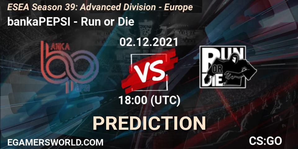 bankaPEPSI vs Run or Die: Betting TIp, Match Prediction. 02.12.2021 at 18:00. Counter-Strike (CS2), ESEA Season 39: Advanced Division - Europe
