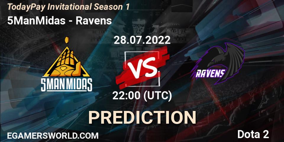5ManMidas vs Ravens: Betting TIp, Match Prediction. 28.07.2022 at 22:10. Dota 2, TodayPay Invitational Season 1