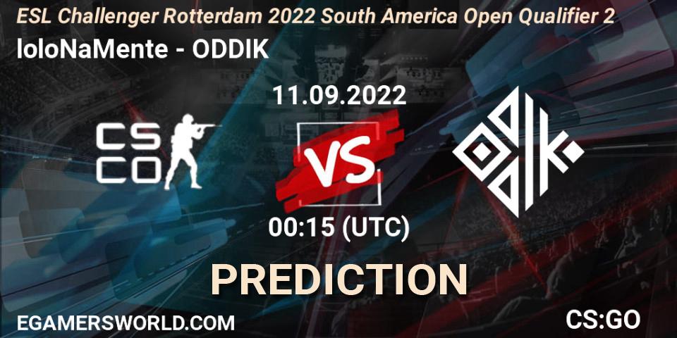 loloNaMente vs ODDIK: Betting TIp, Match Prediction. 11.09.2022 at 00:15. Counter-Strike (CS2), ESL Challenger Rotterdam 2022 South America Open Qualifier 2