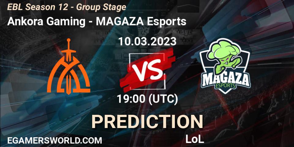 Ankora Gaming vs MAGAZA Esports: Betting TIp, Match Prediction. 10.03.2023 at 19:00. LoL, EBL Season 12 - Group Stage