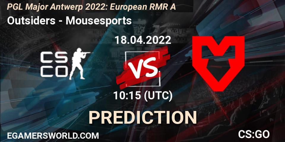 Outsiders vs Mousesports: Betting TIp, Match Prediction. 18.04.2022 at 10:55. Counter-Strike (CS2), PGL Major Antwerp 2022: European RMR A