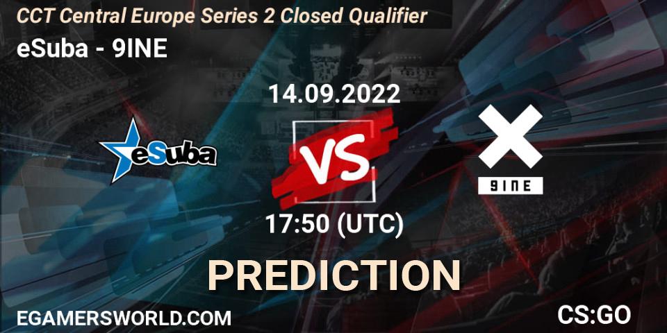 eSuba vs 9INE: Betting TIp, Match Prediction. 14.09.2022 at 17:50. Counter-Strike (CS2), CCT Central Europe Series 2 Closed Qualifier