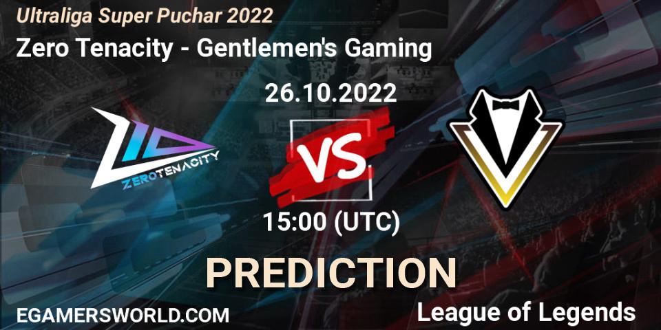 Zero Tenacity vs Gentlemen's Gaming: Betting TIp, Match Prediction. 26.10.2022 at 15:00. LoL, Ultraliga Super Puchar 2022