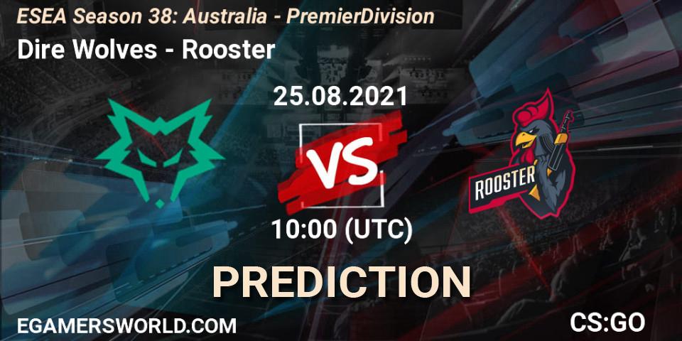 Dire Wolves vs Rooster: Betting TIp, Match Prediction. 25.08.21. CS2 (CS:GO), ESEA Season 38: Australia - Premier Division