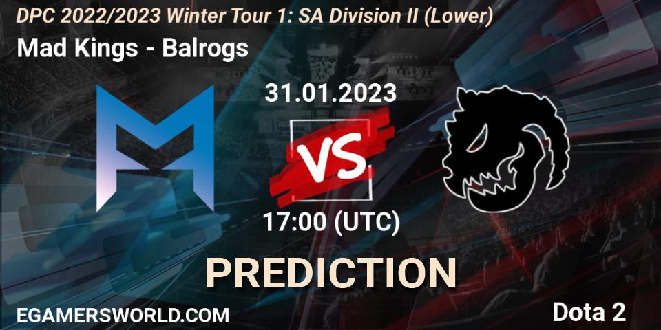 Mad Kings vs Balrogs: Betting TIp, Match Prediction. 31.01.23. Dota 2, DPC 2022/2023 Winter Tour 1: SA Division II (Lower)