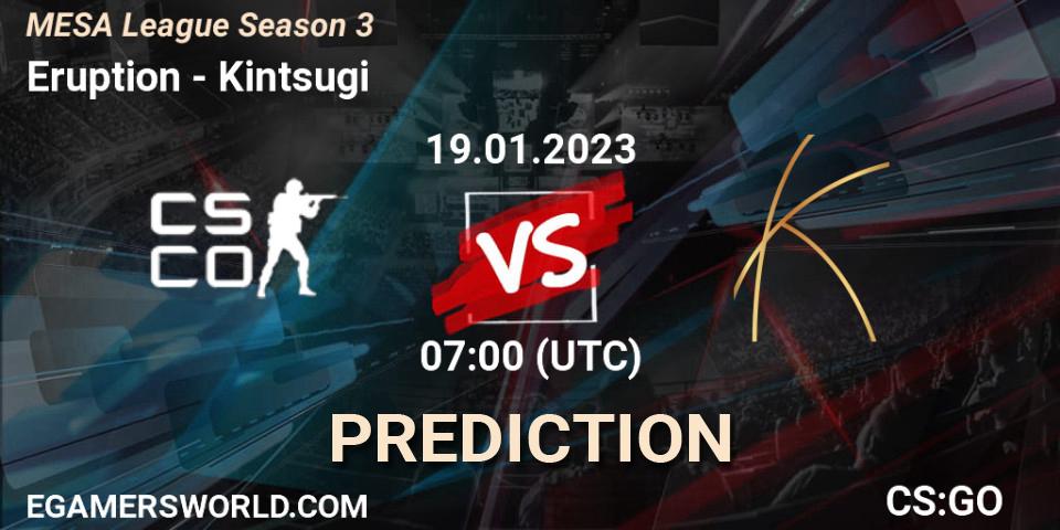 Eruption vs Kintsugi: Betting TIp, Match Prediction. 19.01.2023 at 07:00. Counter-Strike (CS2), MESA League Season 3