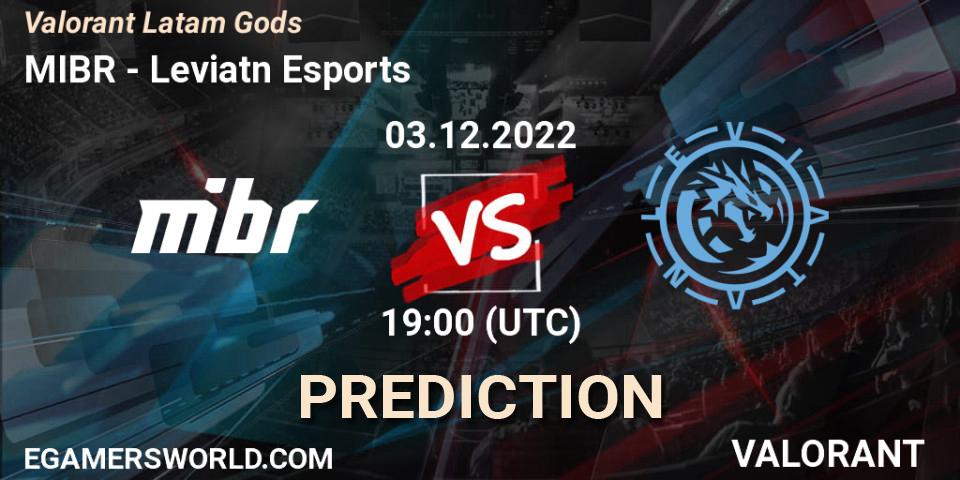 MIBR vs Leviatán Esports: Betting TIp, Match Prediction. 03.12.2022 at 22:00. VALORANT, Valorant Latam Gods