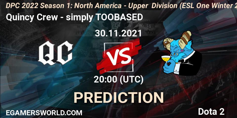 Quincy Crew vs simply TOOBASED: Betting TIp, Match Prediction. 30.11.2021 at 20:07. Dota 2, DPC 2022 Season 1: North America - Upper Division (ESL One Winter 2021)