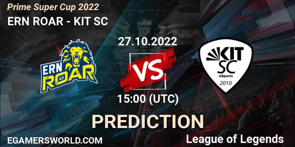 ERN ROAR vs KIT SC: Betting TIp, Match Prediction. 27.10.2022 at 15:00. LoL, Prime Super Cup 2022