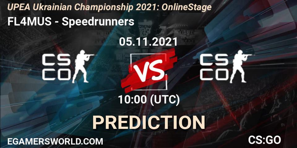 FL4MUS vs Speedrunners: Betting TIp, Match Prediction. 05.11.2021 at 10:00. Counter-Strike (CS2), UPEA Ukrainian Championship 2021: Online Stage