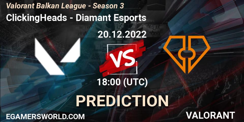 ClickingHeads vs Diamant Esports: Betting TIp, Match Prediction. 20.12.22. VALORANT, Valorant Balkan League - Season 3