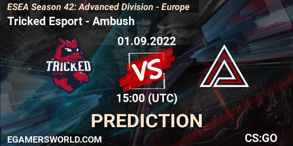 Tricked Esport vs Ambush: Betting TIp, Match Prediction. 01.09.22. CS2 (CS:GO), ESEA Season 42: Advanced Division - Europe