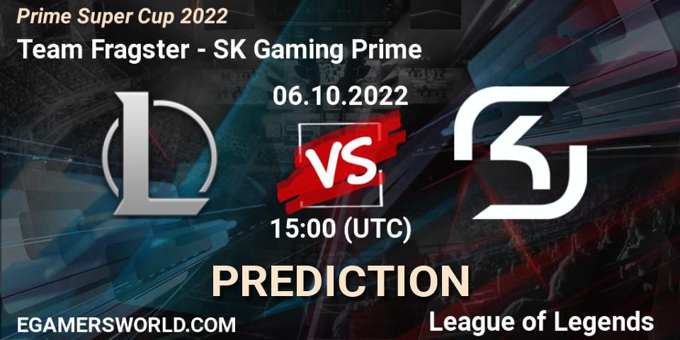 Team Fragster vs SK Gaming Prime: Betting TIp, Match Prediction. 06.10.2022 at 15:00. LoL, Prime Super Cup 2022