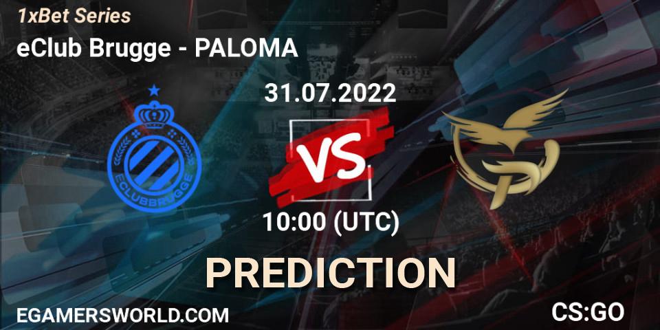 eClub Brugge vs PALOMA: Betting TIp, Match Prediction. 31.07.2022 at 10:00. Counter-Strike (CS2), 1xBet Series