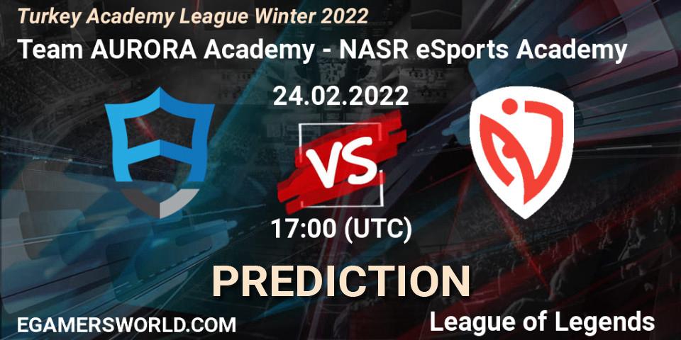 Team AURORA Academy vs NASR eSports Academy: Betting TIp, Match Prediction. 24.02.22. LoL, Turkey Academy League Winter 2022