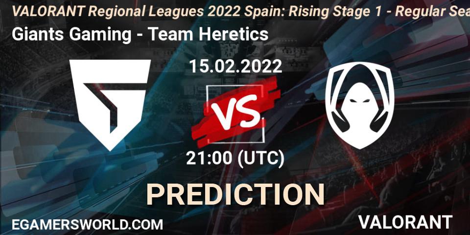 Giants Gaming vs Team Heretics: Betting TIp, Match Prediction. 15.02.2022 at 21:00. VALORANT, VALORANT Regional Leagues 2022 Spain: Rising Stage 1 - Regular Season