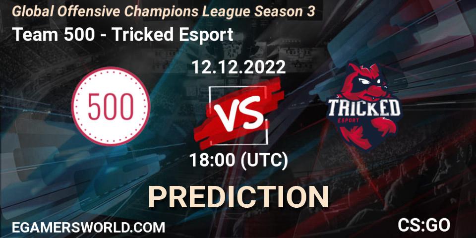 Team 500 vs Tricked Esport: Betting TIp, Match Prediction. 12.12.2022 at 18:00. Counter-Strike (CS2), Global Offensive Champions League Season 3