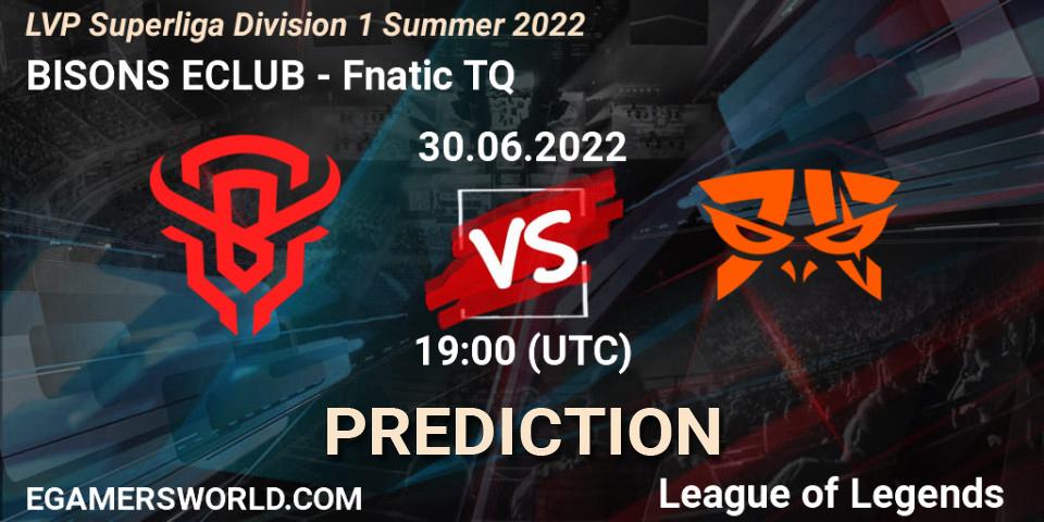 BISONS ECLUB vs Fnatic TQ: Betting TIp, Match Prediction. 30.06.22. LoL, LVP Superliga Division 1 Summer 2022