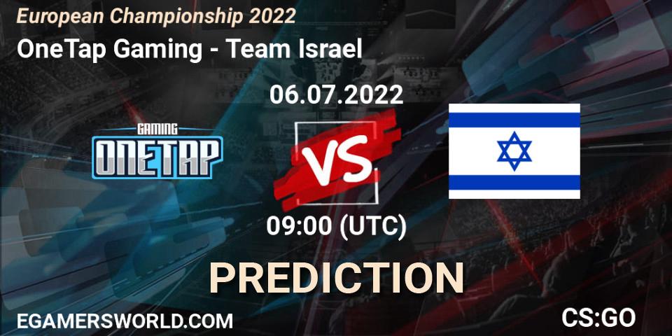 OneTap Gaming vs Team Israel: Betting TIp, Match Prediction. 06.07.22. CS2 (CS:GO), European Championship 2022