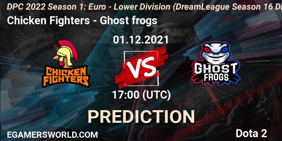 Chicken Fighters vs Ghost frogs: Betting TIp, Match Prediction. 01.12.2021 at 16:55. Dota 2, DPC 2022 Season 1: Euro - Lower Division (DreamLeague Season 16 DPC WEU)