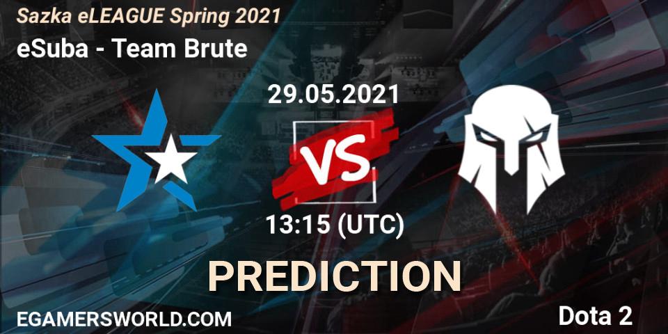 eSuba vs Team Brute: Betting TIp, Match Prediction. 29.05.2021 at 13:27. Dota 2, Sazka eLEAGUE Spring 2021