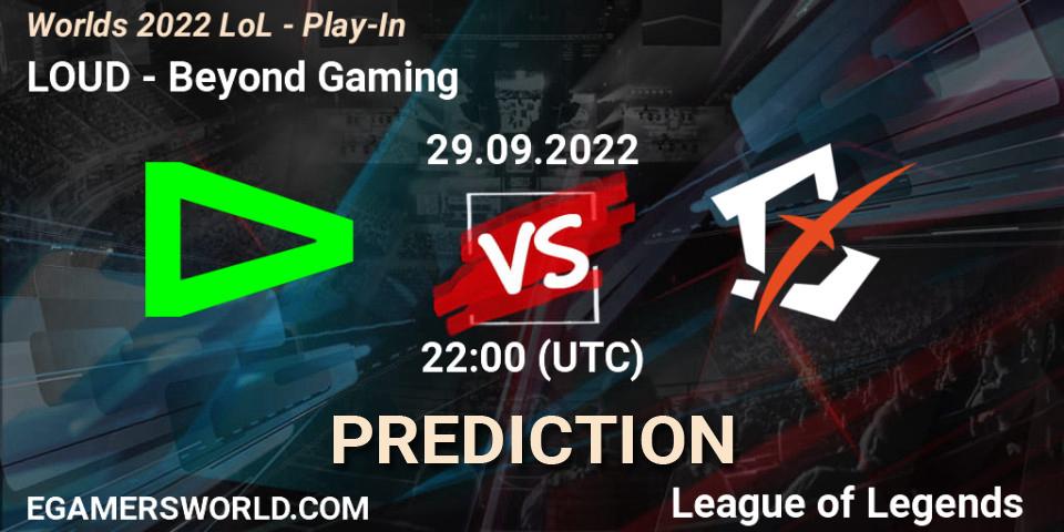 LOUD vs Beyond Gaming: Betting TIp, Match Prediction. 29.09.2022 at 23:30. LoL, Worlds 2022 LoL - Play-In