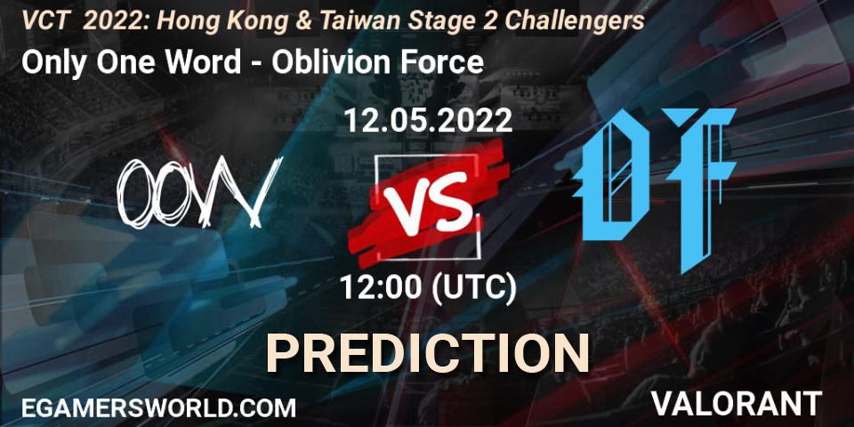 Only One Word vs Oblivion Force: Betting TIp, Match Prediction. 12.05.2022 at 12:00. VALORANT, VCT 2022: Hong Kong & Taiwan Stage 2 Challengers