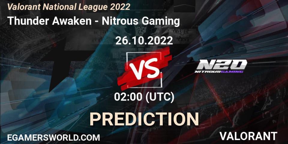 Thunder Awaken vs Nitrous Gaming: Betting TIp, Match Prediction. 26.10.2022 at 02:00. VALORANT, Valorant National League 2022