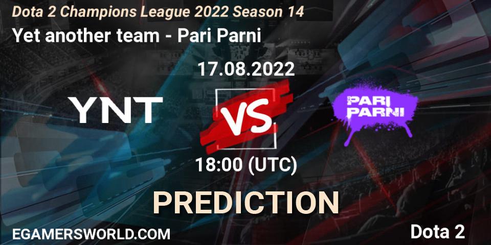 Yet another team vs Pari Parni: Betting TIp, Match Prediction. 17.08.2022 at 18:03. Dota 2, Dota 2 Champions League 2022 Season 14