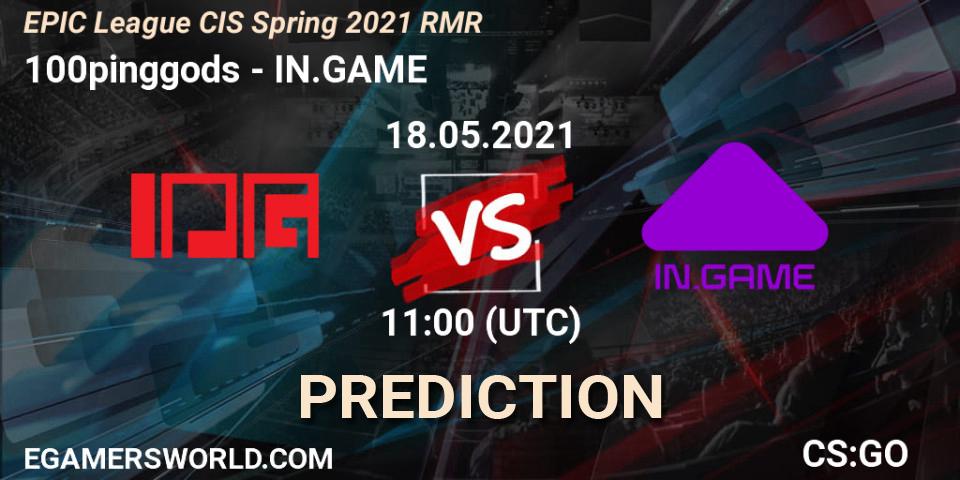 100pinggods vs IN.GAME: Betting TIp, Match Prediction. 18.05.2021 at 12:15. Counter-Strike (CS2), EPIC League CIS Spring 2021 RMR