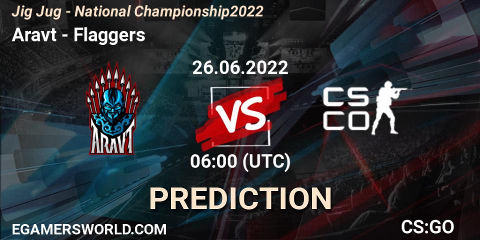 Aravt vs Flaggers: Betting TIp, Match Prediction. 26.06.2022 at 06:00. Counter-Strike (CS2), Jig Jug - National Championship 2022