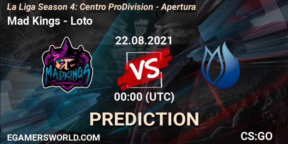 Mad Kings vs Loto: Betting TIp, Match Prediction. 22.08.2021 at 00:00. Counter-Strike (CS2), La Liga Season 4: Centro Pro Division - Apertura