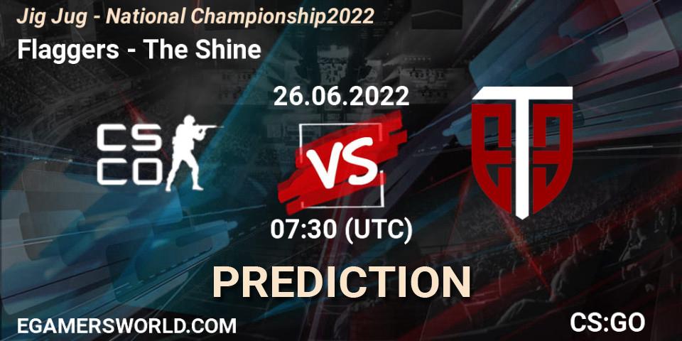 Flaggers vs The Shine: Betting TIp, Match Prediction. 26.06.2022 at 07:30. Counter-Strike (CS2), Jig Jug - National Championship 2022