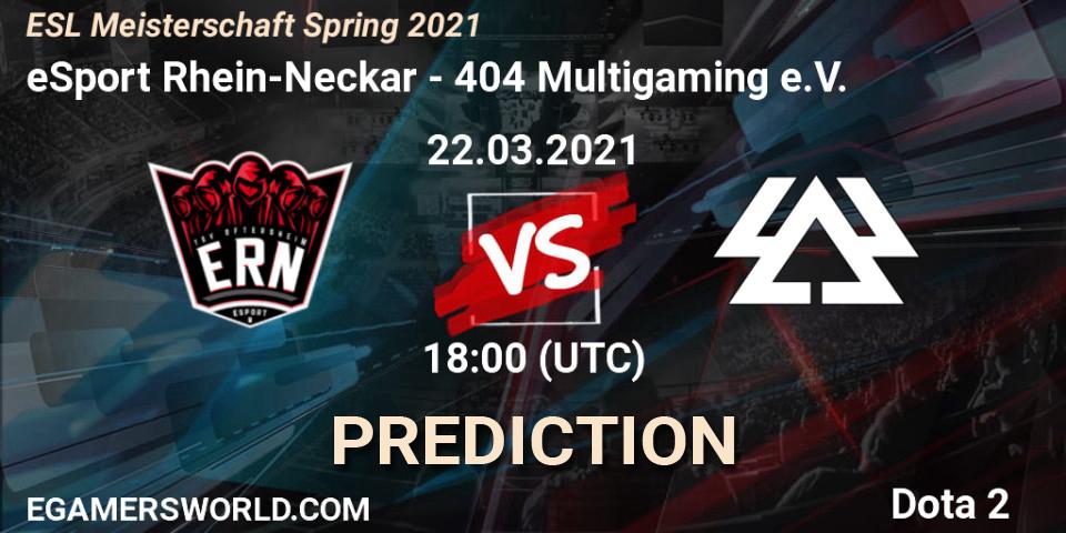 eSport Rhein-Neckar vs 404 Multigaming e.V.: Betting TIp, Match Prediction. 22.03.2021 at 18:01. Dota 2, ESL Meisterschaft Spring 2021