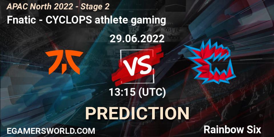 Fnatic vs CYCLOPS athlete gaming: Betting TIp, Match Prediction. 29.06.2022 at 13:15. Rainbow Six, APAC North 2022 - Stage 2