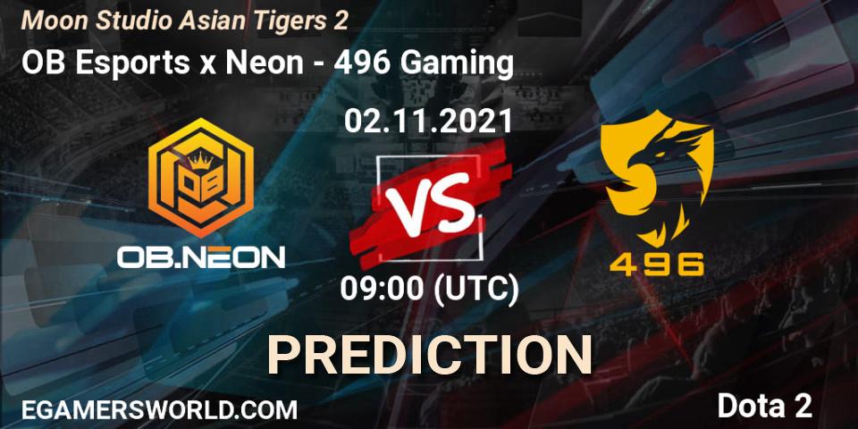 OB Esports x Neon vs 496 Gaming: Betting TIp, Match Prediction. 02.11.21. Dota 2, Moon Studio Asian Tigers 2
