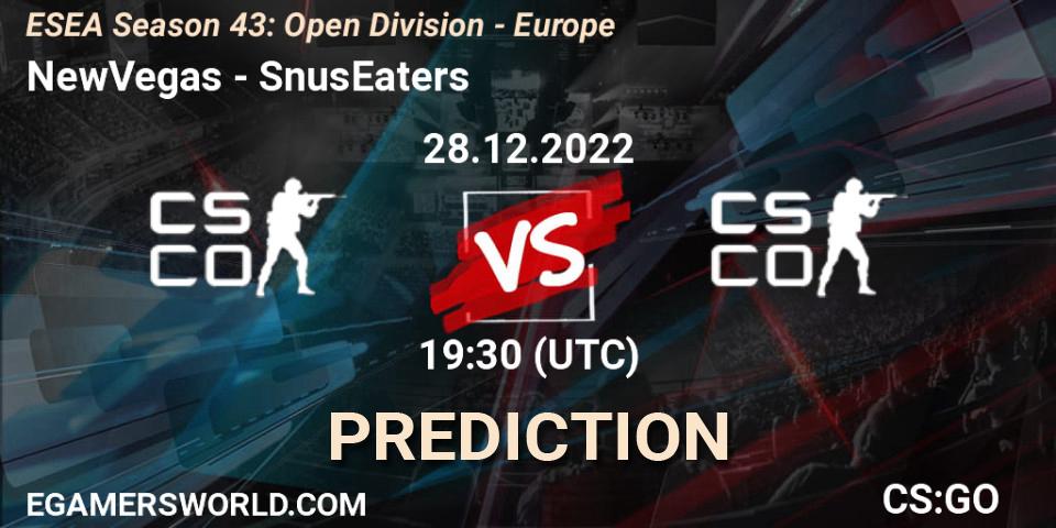 NewVegas vs SnusEaters: Betting TIp, Match Prediction. 27.12.2022 at 18:00. Counter-Strike (CS2), ESEA Season 43: Open Division - Europe
