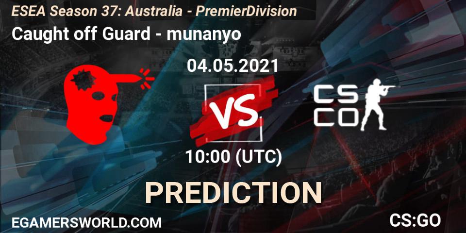 Caught off Guard vs munanyo: Betting TIp, Match Prediction. 04.05.21. CS2 (CS:GO), ESEA Season 37: Australia - Premier Division