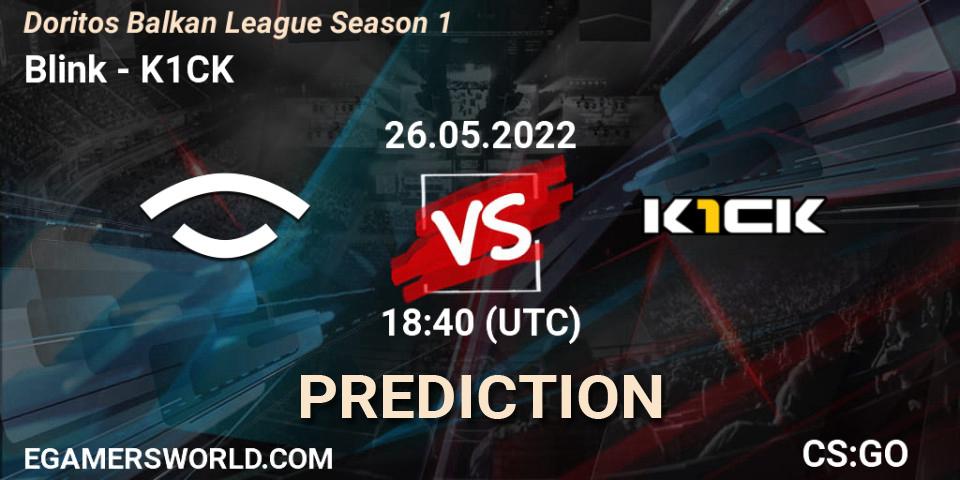Blink vs k1ck: Betting TIp, Match Prediction. 26.05.22. CS2 (CS:GO), Doritos Balkan League Season 1
