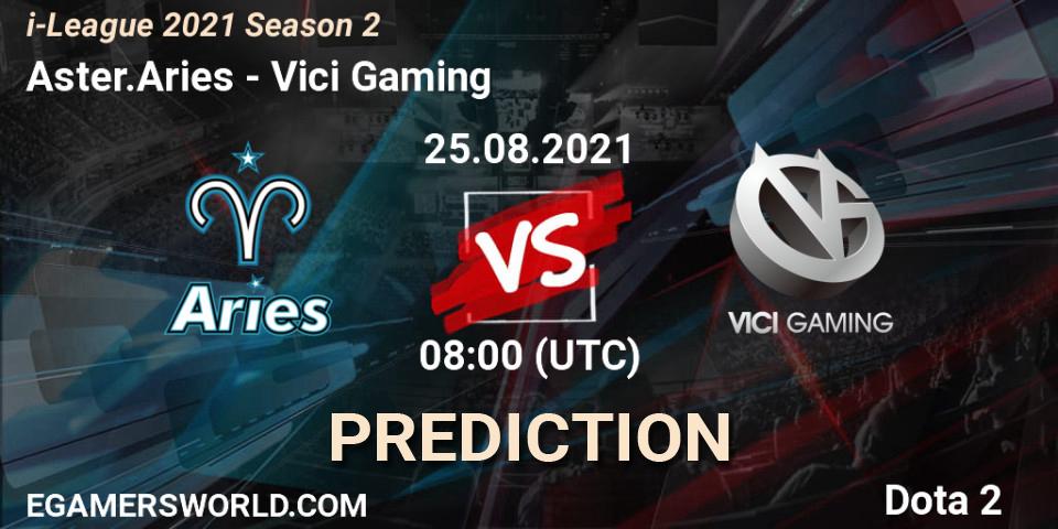 Aster.Aries vs Vici Gaming: Betting TIp, Match Prediction. 25.08.21. Dota 2, i-League 2021 Season 2