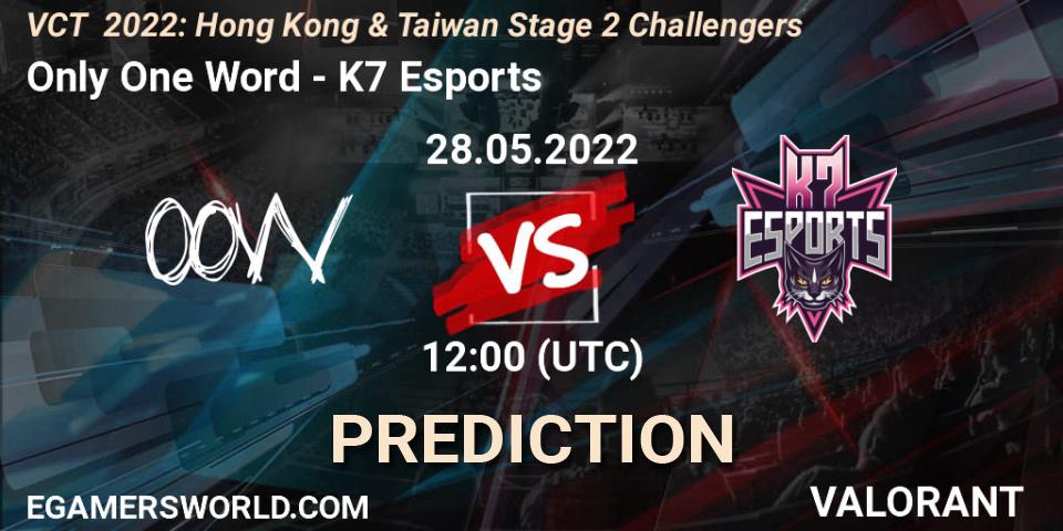 Only One Word vs K7 Esports: Betting TIp, Match Prediction. 28.05.2022 at 13:25. VALORANT, VCT 2022: Hong Kong & Taiwan Stage 2 Challengers