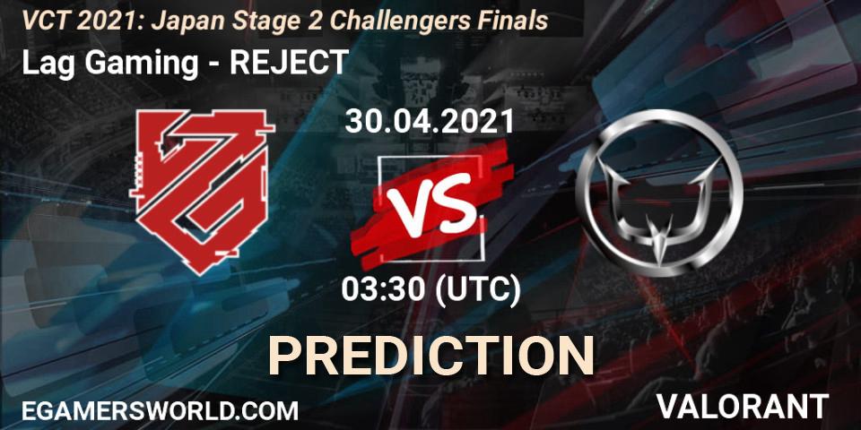 Lag Gaming vs REJECT: Betting TIp, Match Prediction. 30.04.2021 at 03:30. VALORANT, VCT 2021: Japan Stage 2 Challengers Finals