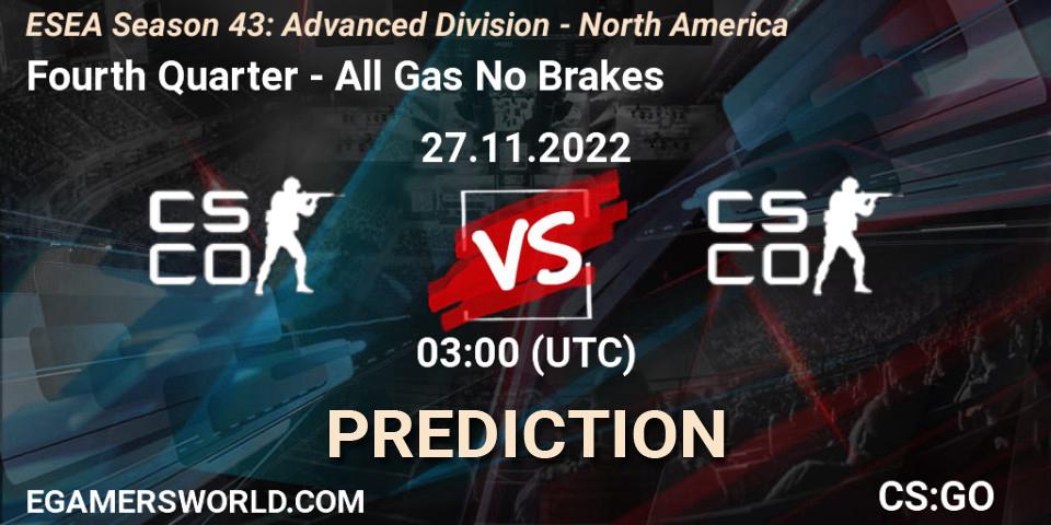 Fourth Quarter vs All Gas No Brakes: Betting TIp, Match Prediction. 27.11.22. CS2 (CS:GO), ESEA Season 43: Advanced Division - North America