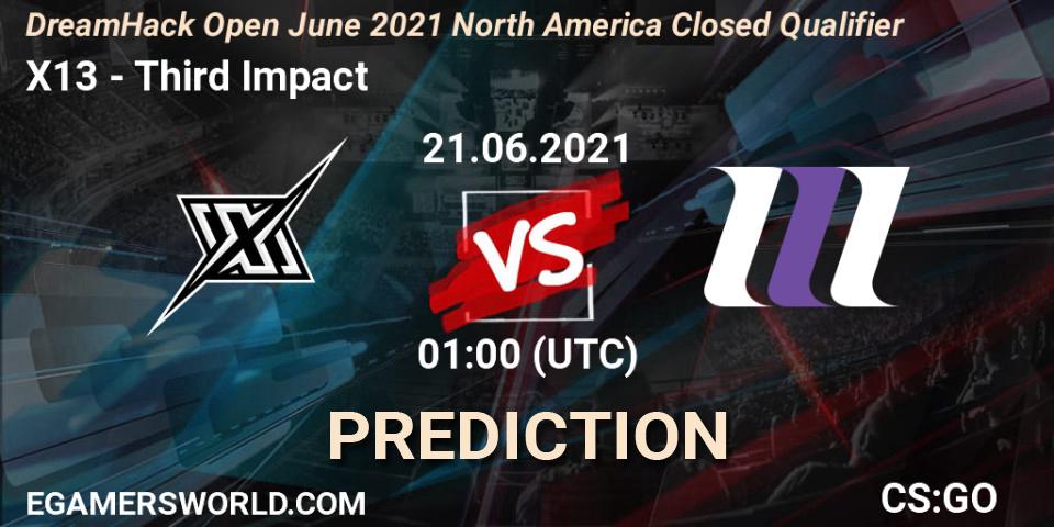 X13 vs Third Impact: Betting TIp, Match Prediction. 21.06.2021 at 01:00. Counter-Strike (CS2), DreamHack Open June 2021 North America Closed Qualifier